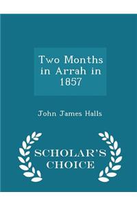 Two Months in Arrah in 1857 - Scholar's Choice Edition