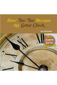 How Toc Toc Became the Great Clock