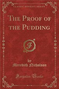 The Proof of the Pudding (Classic Reprint)