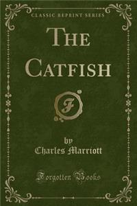 The Catfish (Classic Reprint)