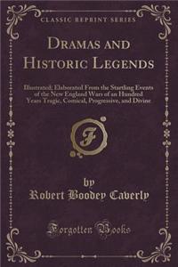 Dramas and Historic Legends