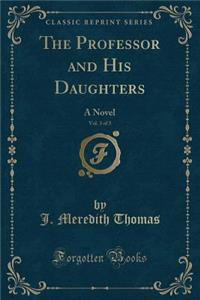 The Professor and His Daughters, Vol. 3 of 3