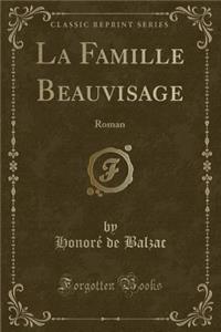La Famille Beauvisage: Roman (Classic Reprint)