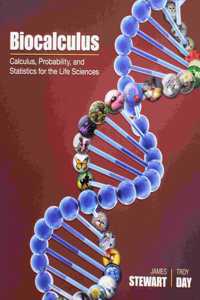 Bundle: Biocalculus: Calculus, Probability, and Statistics for the Life Sciences + Webassign Printed Access Card for Stewart/Day's Biocalculus: Calculus, Probability, and Statistics for the Life Sciences, 1st Edition, Multi-Term