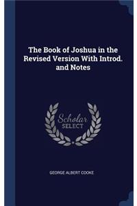 Book of Joshua in the Revised Version With Introd. and Notes