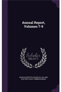 Annual Report, Volumes 7-9