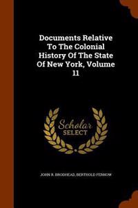 Documents Relative To The Colonial History Of The State Of New York, Volume 11