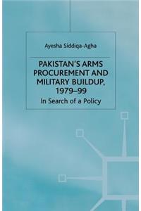 Pakistan's Arms Procurement and Military Buildup, 1979-99