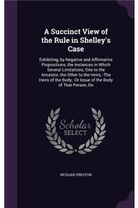 A Succinct View of the Rule in Shelley's Case