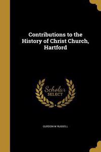 Contributions to the History of Christ Church, Hartford