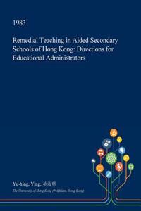 Remedial Teaching in Aided Secondary Schools of Hong Kong