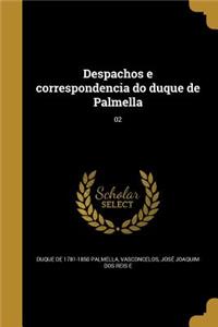 Despachos e correspondencia do duque de Palmella; 02