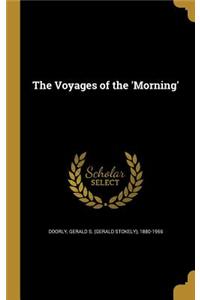 The Voyages of the 'Morning'