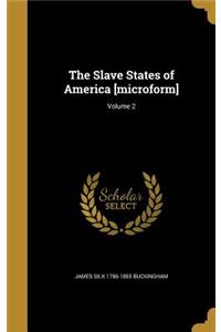 The Slave States of America [microform]; Volume 2