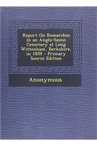REPORT ON RESEARCHES IN AN ANGLO-SAXON C