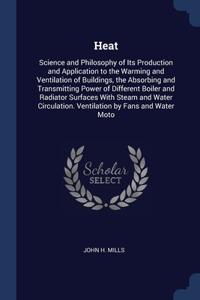 HEAT: SCIENCE AND PHILOSOPHY OF ITS PROD