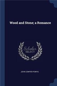 Wood and Stone; A Romance