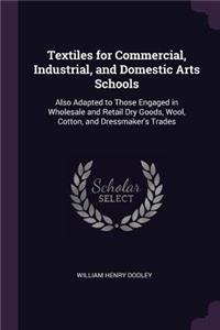 Textiles for Commercial, Industrial, and Domestic Arts Schools