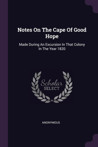 Notes On The Cape Of Good Hope