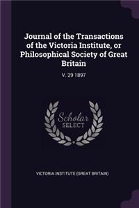 Journal of the Transactions of the Victoria Institute, or Philosophical Society of Great Britain