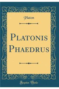 Platonis Phaedrus (Classic Reprint)