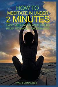 How to Meditate in Under 2 Minutes