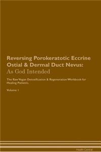 Reversing Porokeratotic Eccrine Ostial & Dermal Duct Nevus