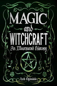 Magic and Witchcraft,an Illustrated History