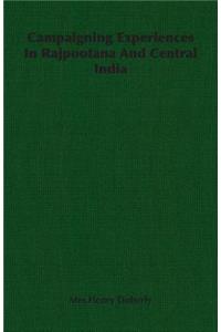 Campaigning Experiences In Rajpootana And Central India