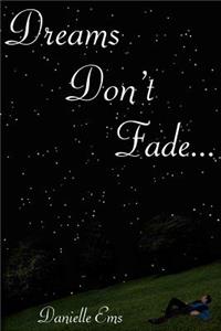 Dreams Don't Fade...
