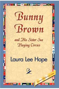 Bunny Brown and His Sister Sue Playing Circus