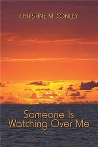 Someone Is Watching Over Me