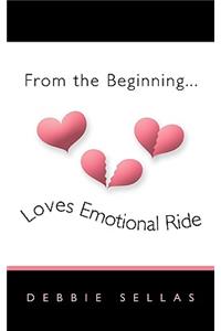 From the Beginning...Loves Emotional Ride