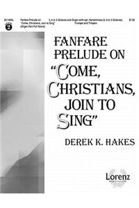 Fanfare Prelude On Come, Christians, Join To Sing