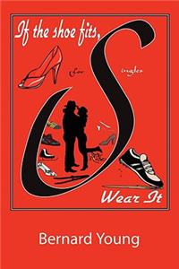 If The Shoe Fits, Wear It