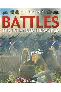 The Top Ten Battles That Changed the World