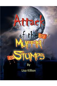 Attack of the Muffin Stumps