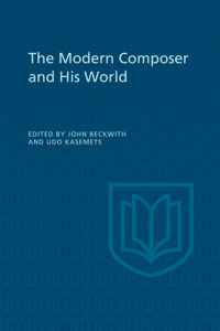 The Modern Composer and His World