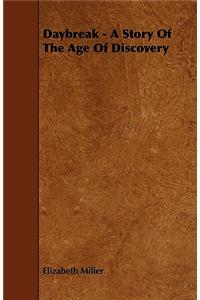 Daybreak - A Story Of The Age Of Discovery