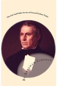 The Life And Public Service of General Zachary Taylor