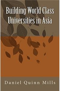 Building World Class Universities in Asia