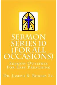 Sermon Series#10 (For All Occasions...)