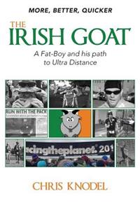 More, Better, Quicker -The Irish Goat: A Fat-Boy & His Path to Ultra-Distance