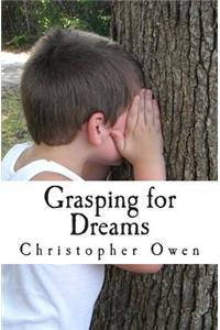 Grasping for Dreams