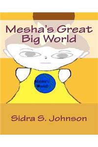 Mesha's Great Big World