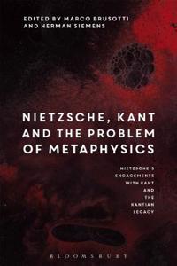 Nietzsche, Kant and the Problem of Metaphysics