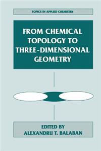 From Chemical Topology to Three-Dimensional Geometry
