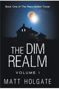 The Dim Realm, Volume I: Book One of the Resurrection Tower