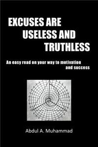 Excuses Are Useless and Truthless