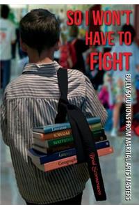 So I Won't Have to Fight